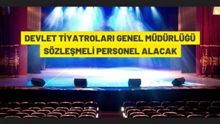 Devlet Tiyatroları Genel Müdürlüğü Sanat Teknikeri Alımı