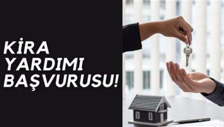 Kira Yardımı Başvurusu Nasıl Yapılır?